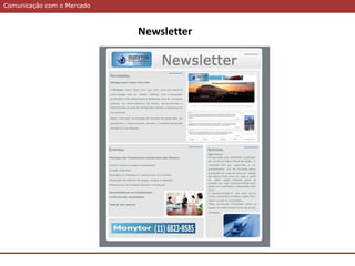 Comunicação com o MercadoComunicação com o Mercado
Newsletter
 