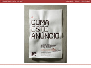Comunicação com o MercadoComunicação com o Mercado Profª Ana Cristina D’Assumpção
 