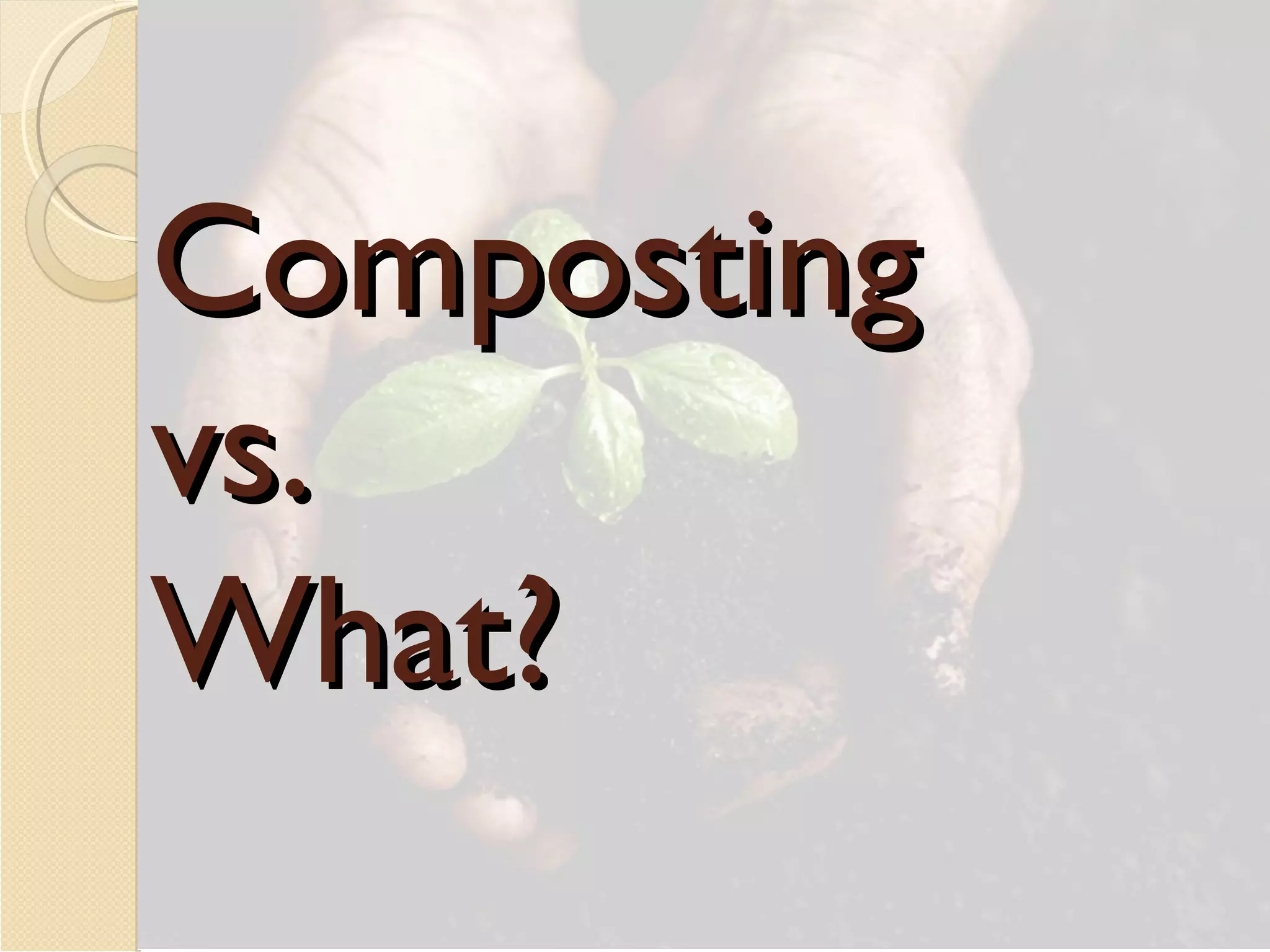 Composting vs. What? 