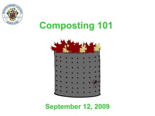 Composting 101   September 12, 2009 
