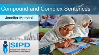 Compound and Complex Sentences
Jennifer Marshall
 