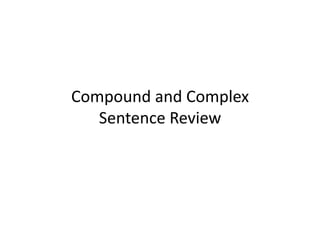 Compound(and(Complex(
Sentence(Review(

 