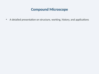 Comprehensive Guide to Compound Microscopes: Structure, Function, and ...
