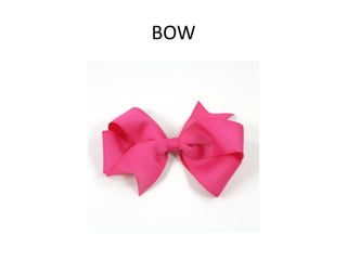 BOW
 