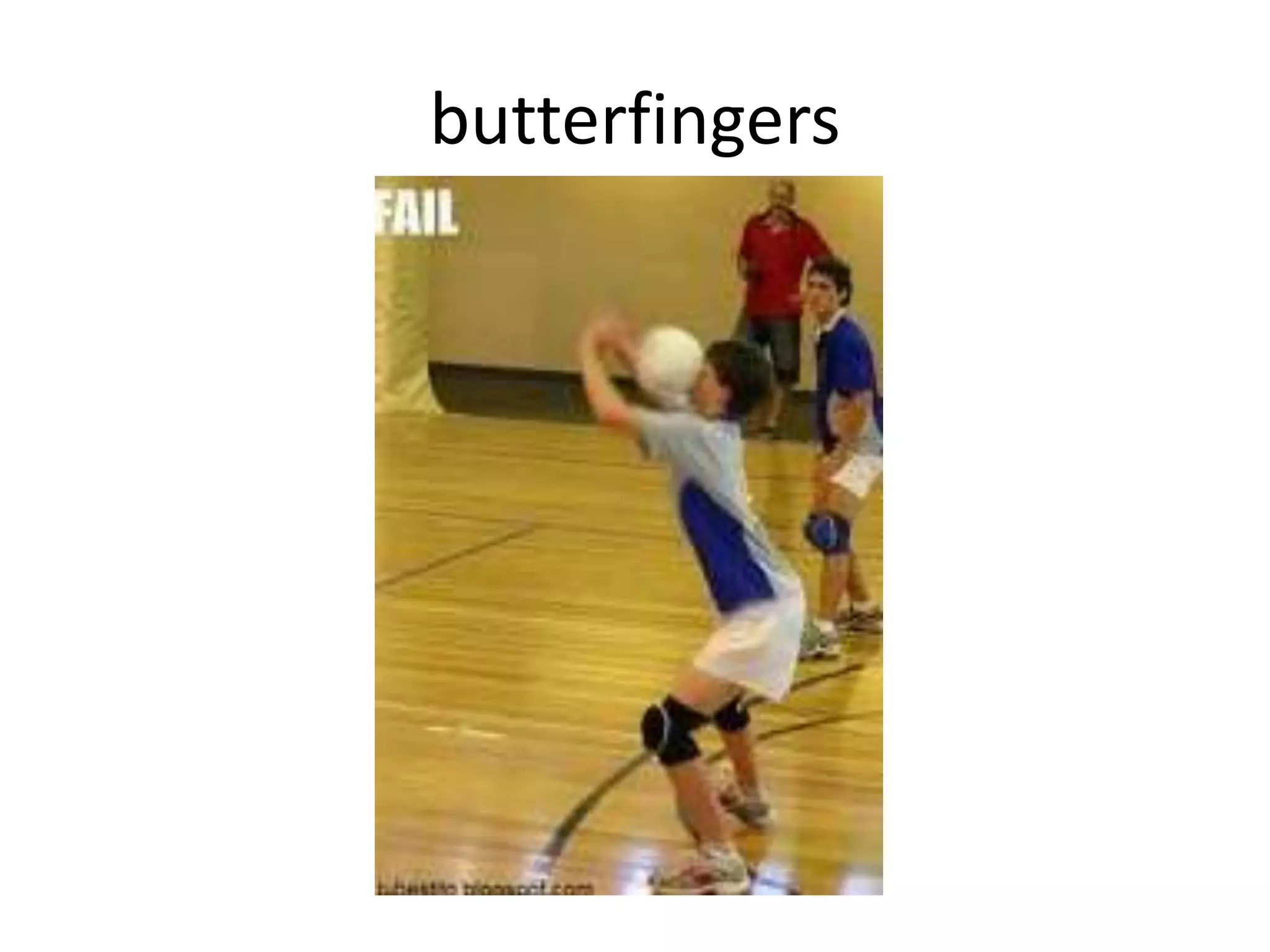 butterfingers