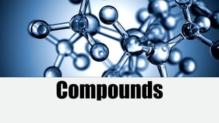 Compounds
 