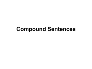 Compound Sentences
 