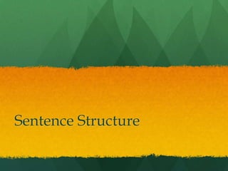 Sentence Structure

 
