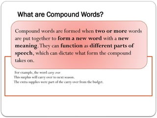 Compound_words. nouns, verbs or adjectives pptx | PPTX