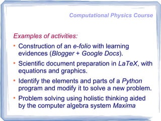 Experience in learning in an open Computational Physics Course at ...