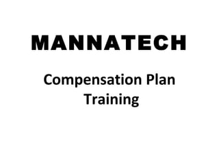 MANNATECH Compensation Plan  Training 