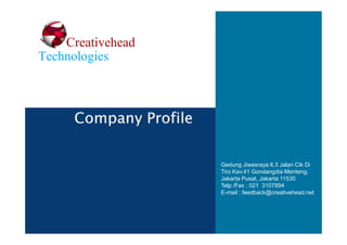 Creativehead
Technologies

Gedung Jiwasraya lt.3 Jalan Cik Di
Tiro Kav.41 Gondangdia Menteng,
Jakarta Pusat, Jakarta 11530...