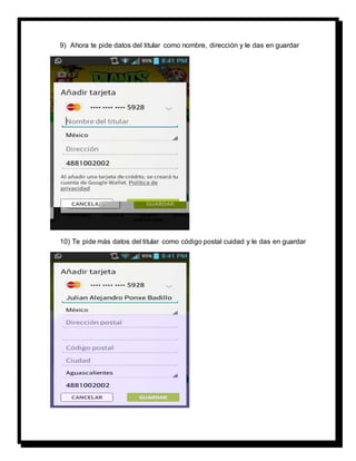 9) Ahora te pide datos del titular como nombre, dirección y le das en guardar 
10) Te pide más datos del titular como código postal cuidad y le das en guardar 
 