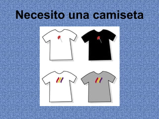 Necesito una camiseta 