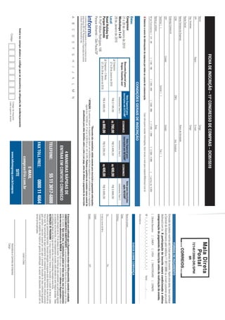 FICHA DE INSCRIÇÃO – 11º CONGRESSO DE COMPRAS – DC0515510
Nome:                                                                                                                                      Cargo:
CPF:                                                   Depto.:                                                                             E-mail:
                                                                                                                                                                                                                                                                                       7214513900-DR/SPM
Sup. Imediato:                                                                                                                             Cargo:                                                                                                                                              IIR
Razão Social:
Nome Fantasia da Empresa:                                                                                                                  Ramo de Atividade:
CCM:                                                                                                CNPJ:                                                     Insc. Estadual:
                                                                                                                                                                                                                                                                                        FORMAS DE PAGAMENTO
Endereço Comercial:
                                                                                                                                                                                                                                         Emissão de boleto restrita até 3 dias antes do evento. Após esta data, favor contatar
CEP:                                                   Cidade:                                                                             Estado:                                                                                       a Central de Atendimento pelo telefone 11 3017 6888 ou e-mail customer.service@
Telefone: ( )                                                                             Celular: ( )                                                                    Fax: ( )
                                                                                                                                                                                                                                         ibcbrasil.com.br. A participação do inscrito estará condicionada à efetiva
                                                                                                                                                                                                                                         comprovação de pagamento da inscrição antes da realização do evento.
Nome p/ contato:                                                                                                                           Área:
                                                                                                                                                                                                                                         [ ] Boleto Bancário                 [ ] AMEX             [ ] VISA           [ ] MASTERCARD                    [ ] DINERS
Nº de Funcionários: [ ] 01 - 99                          [ ] 100 - 199            [ ] 200 - 499              [ ] 500 - 999             [ ] 1.000 - 1.999              [ ] 2.000 - 4.999        [    ] acima de 5.000
                                                                                                                                                                                                                                         Nº ❘ _ ❘ _ ❘ _ ❘ _ ❘ _ ❘ _ ❘ _ ❘ _ ❘ _ ❘ _ ❘ _ ❘ _ ❘ _ ❘ _ ❘ _ ❘ _ ❘                                  Valid.:............. / ...............
❑ Autorizo o envio de informações da empresa por todos os canais de comunicação.                                              Caso não queira receber informações, favor enviar e-mail para cadastro@ibcbrasil.com.br
                                                                                                                                                                                                                                         Assinatura: ........................................................................................................................................
                                                                                    CONDIÇÕES GERAIS DE INSCRIÇÃO
                                                                                                                                                                                                                                                                                        DADOS SOBRE COBRANÇA
Datas:
Congresso:                                                                                          Valor Especial para                                      Valor Especial para                         Valor para inscrições           Nome do contato:
                                                              Desconto Especial para              inscrições até 27/11/09*                                 inscrições até 18/12/09*                         após 18/12/09*
27 e 28 de Janeiro de 2010                                     Grupos. Consulte-nos!                                                  ECONOMIZE                                           ECONOMIZE                                      Cargo:
Workshops 1 e 2:                                                                                         Investimento Total (1)                               Investimento Total (1)                        Investimento Total (1)
                                                                                                                                                                                                                                         Endereço:
29 de Janeiro de 2010                                     ❑ Congresso
                                                                                                          R$ 3.195,00                 R$ 700,00                 R$ 3.495,00               R$ 400,00          R$ 3.895,00
Local:                                                      (27 e 28 de Janeiro de 2010)
Hotel Holiday Inn                                                                                                                                                                                                                        Tel.:                                                                              Fax:
                                                          ❑ Congresso + 2 Works
Parque Anhembi                                              (27, 28 e 29 de Janeiro de 2010)
                                                                                                          R$ 4.895,00                 R$ 800,00                 R$ 5.295,00               R$ 400,00          R$ 5.695,00
                                                                                                                                                                                                                                         E-mail p/ envio de NF-e:
R. Profº Milton Rodrigues, 100
Parque Anhembi – São Paulo/SP                                                                                                                                                                                                            Cidade:
                                                                                                                                           *Desconto não cumulativo, válido somente para inscrição e pagamento antecipados.
                                                                                                          (1)
                                                                                                              ATENÇÃO: Os valores incluem os impostos que devem ser recolhidos pela fonte pagadora em conformidade com a legislação      Estado:                                                                            CEP:
O Informa Group plc está presente no Brasil e na America Latina                                                   vigente (Lei 116/2003, art. 5º da Lei 10.925/04 e art. 647 do RIR). Pedimos a gentileza de contatar nossa central de
pelas marcas IBC e IIR. Planejamento e Organização dos eventos                                                           atendimento para obter detalhes sobre o valor a ser pago, antes de efetuar o pagamento da inscrição.
no Brasil: IIR Informa Seminários Ltda.
A       B        C        D       E        F       G        H     I      J    K       L       M          N
                                                                                                                                                                                                                                         A inscrição será conﬁrmada após a Organizadora receber esta ﬁcha preenchida, assinada e carimbada.
                                                                                                                                                                       4 MANEIRAS RÁPIDAS DE                                             CANCELAMENTOS E SUBSTITUIÇÕES: Os cancelamentos podem ser feitos sem ônus ou encargos até 10 dias
                                                                                                                                                                                                                                         antes do evento. Após esta data, as substituições podem ser feitas sem ônus, mas os cancelamentos
                                                                                                                                                                    ENTRAR EM CONTATO CONOSCO                                            terão uma taxa administrativa de R$500,00. Em todos os casos, solicitamos informar a Organizadora sobre
                                                                                                                                                                                                                                         qualquer alteração até às 12h da véspera do evento. Os inscritos que não cancelarem sua participação segundo
                                                                                                                                                                                                                                         as condições acima descritas, e não comparecerem ao evento, serão cobrados no valor integral acordado. Todas
                                                                                                                                                                                                                                         as notiﬁcações devem ser feitas por escrito pelo fax, e-mail ou endereço indicados nesta ﬁcha.
                                                                                                                                                                TELEFONE:                          55 11 3017-6888                       ALTERAÇÃO DE PROGRAMA: O nosso compromisso é fornecer a discussão e o estudo de temas e casos
                                                                                                                                                                                                                                         relevantes por palestrantes habilitados. Eventuais alterações no programa serão decorrentes de caso fortuito ou
                                                                                                                                                                                                                                         força maior. Na eventualidade de algum palestrante não comparecer, envidaremos maiores esforços possíveis
                                                                                                                                                                                                                                         para substituir o executivo ausente por outro apto a promover a discussão do tema conforme programado.
                                                                                                                                                                FAX TOLL FREE:                         0800 11 4664                      Contudo, tal empenho não implica em garantia da substituição. Ao assinar este documento, concordo com os
                                                                                                                                                                                                                                         termos acima pactuados.
                                                                                                                                                                                        E-MAIL
                                                                                                                                                                                   compras@iir.com.br                                                                                                    Local e Data
                Insira no campo abaixo o código que se encontra na etiqueta de endereçamento
                                                                                                                                                                                             SITE
                                                                                                               Código da etiqueta                                            www.informagroup.com.br/compras                                                                             Assinatura e Carimbo da Empresa
                       Código                                                                                  Lado superior direito
                                                                                                                                                                                                                                                                                         Cargo:
 