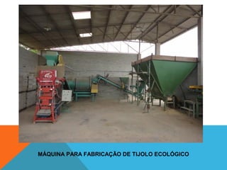 MÁQUINA PARA FABRICAÇÃO DE TIJOLO ECOLÓGICO
 