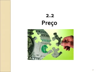 2.2
Preço
18
 