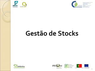 72
Gestão de Stocks
 