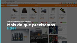 Mais do que precisamos
lidar
Hoje temos muita informação...
 