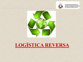 LOGÍSTICA REVERSA
 