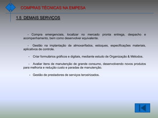 Condutores elétricos, terminais, instrumentação elétrica, sinalizadores,  calhas.-MATERIAIS MECANICOS          - Rolamentos, buchas, mancais, acoplamentos, redutores e polias          - Materiais ferrosos e não ferrosos          - Máquinas, acessórios e equipamentos industriais.          - Fundição e ferrosos e não ferrosos.          -Tubos e conexões industriais ASTM, ANSI          - Estruturas Metálicas, vasos pressão, silos, moegas, elevadores, transportadores.-INSTRUMENTAÇAO          - Mecânica, micrometros, paquímetros, dinamômetros.          - Eletrônica, sensores indutivos, sensores infra-vermelho, leitores cor, contadores,                                   -SERVICOS TECNICOS           - Usinagem, corte e dobra chapa, repuxo chapa, calandragem e soldagem.