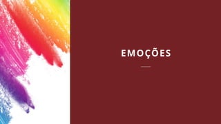 EMOÇÕES
 