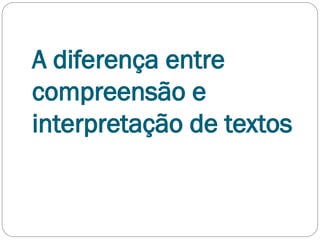 compreender e interpretar diferenças.ppt