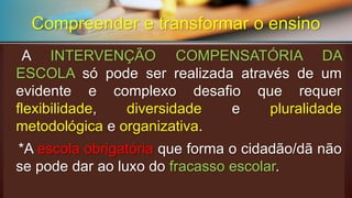 PROCESSO ENSINO-APRENDIZAGEM: PRINCIPAIS TEORIAS DA APRENDIZAGEMCompreender e transformar o ensino  