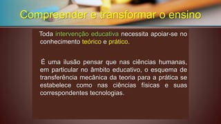 Compreender e transformar o ensino  