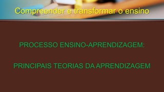 1.Teorias Associativas, de condicionamento, de Estímulo-RespostaAaprendizageméumprocessocegoemecânicodeassociaçãodeestímuloserespostas(E-R)provocadoedeterminadoporcondiçõesexternas. Compreender e transformar o ensino  