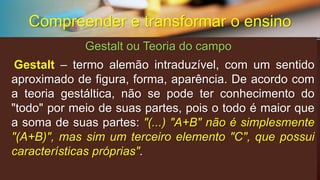 JeanPiagetEstudouodesenvolvimentohumanoerelacionou-oàaprendizagem, utilizando-sedasestruturascognitivas. Estasestruturassãoosmecanismosreguladoresaosquaissesubordinaainfluênciadomeio:maturação, experiênciafísica,interaçãosocialeequilíbrio. Compreender e transformar o ensino  