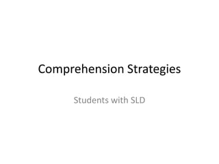 Comprehension Strategies Students with SLD 