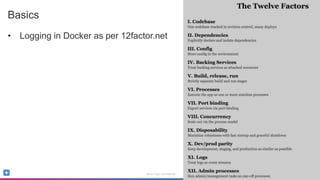 Sumo Logic Confidential
Basics
• Logging in Docker as per 12factor.net
 