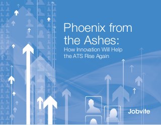 Phoenix from
the Ashes:
How Innovation Will Help
the ATS Rise Again

 