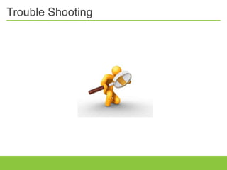 Trouble Shooting
 