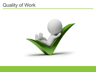 Quality of Work
 