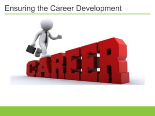 Ensuring the Career Development
 