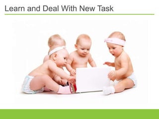 Learn and Deal With New Task
 