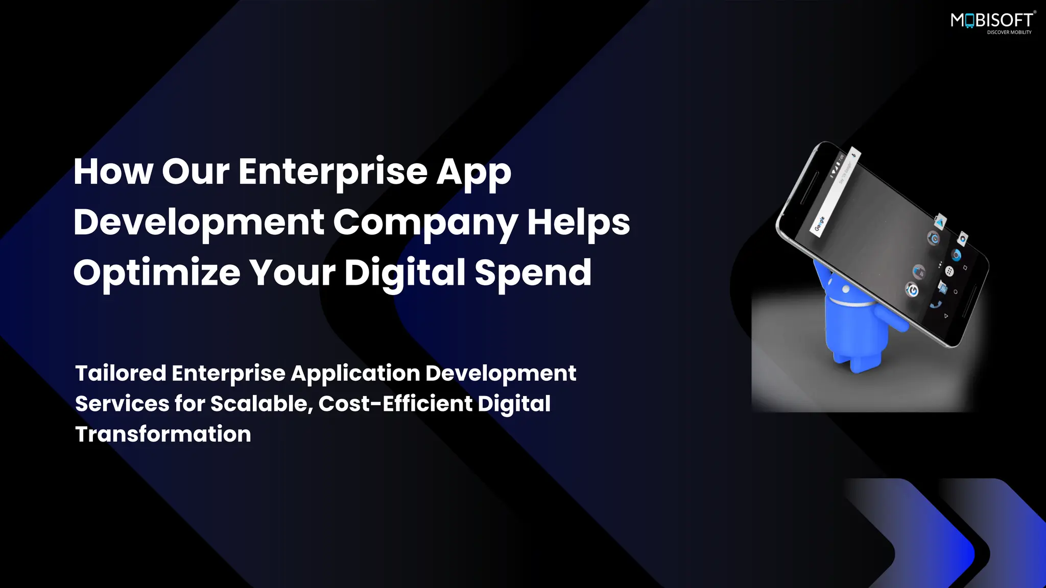 How Our Enterprise App
Development Company Helps
Optimize Your Digital Spend
Tailored Enterprise Application Development
Services for Scalable, Cost-Efficient Digital
Transformation
 