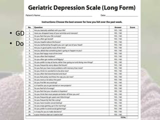 AFFECTIVE ASSESSMENT
• GDS
• Do you often feel sad or depressed?
 