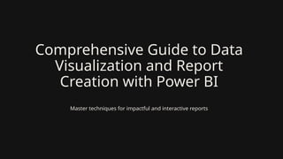 Comprehensive Guide to Data Visualization and Report Creation Day 3.pptx