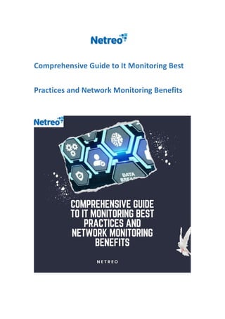 Comprehensive Guide to It Monitoring Best
Practices and Network Monitoring Benefits
 