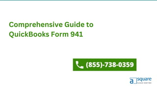 Comprehensive Guide to
QuickBooks Form 941
 