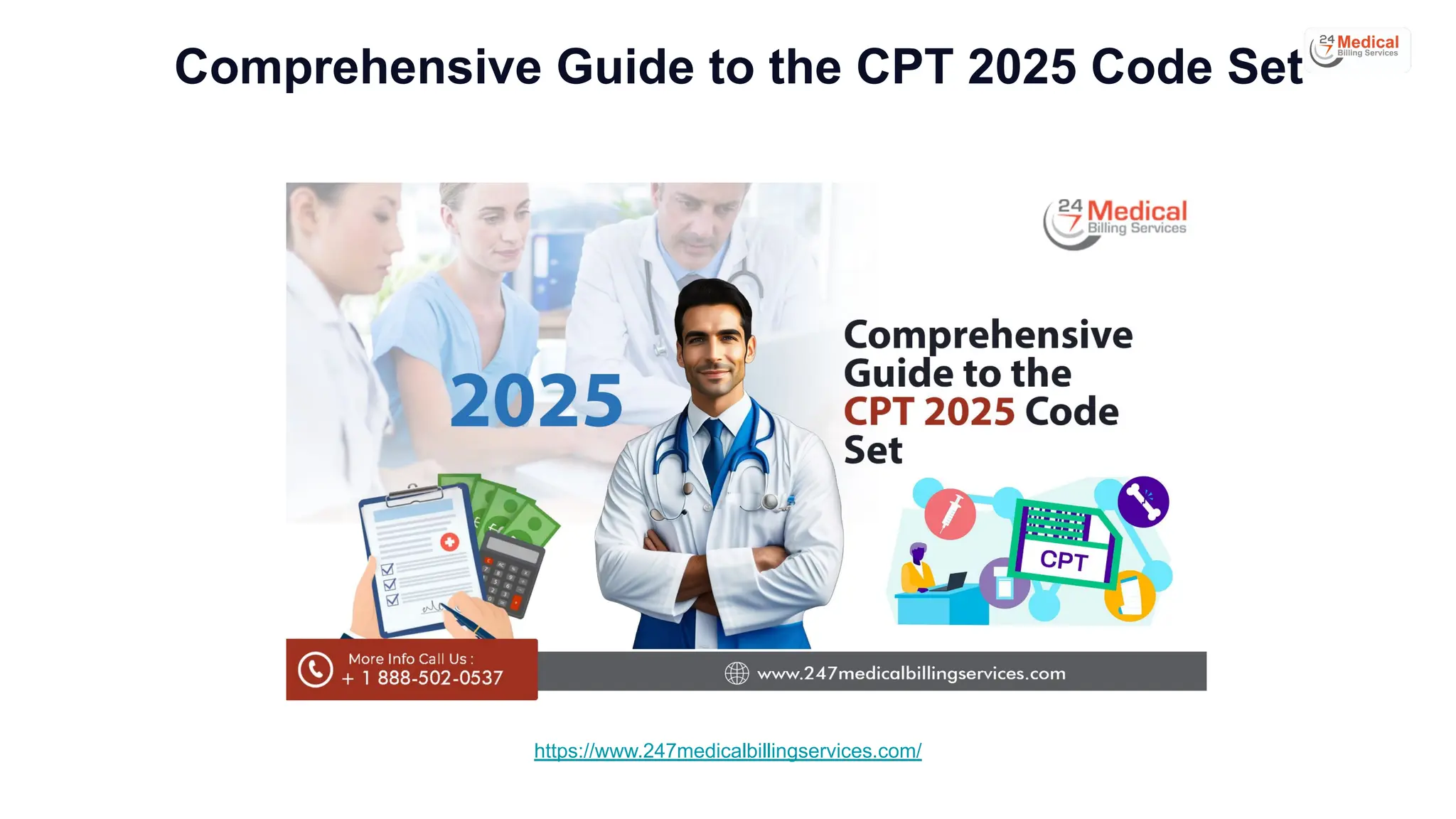 Comprehensive Guide to the CPT 2025 Code Set
https://www.247medicalbillingservices.com/
 