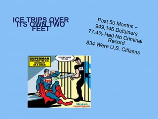 ICE TRIPS OVER
 ITS OWN TWO
     FEET
 