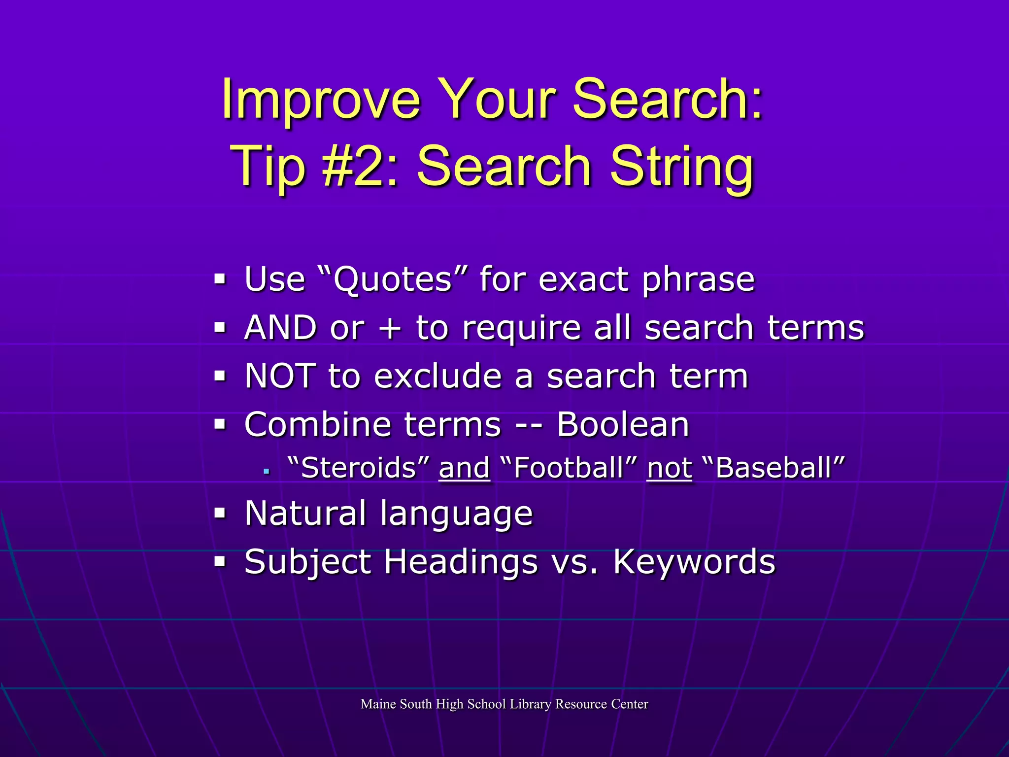 Improve Your Search:Tip #2: Search StringUse “Quotes” for exact phrase