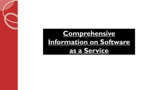 Comprehensive
Information on Software
as a Service
 