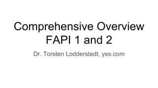 Comprehensive Overview
FAPI 1 and 2
Dr. Torsten Lodderstedt, yes.com
 
