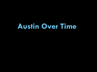 Austin Over Time   