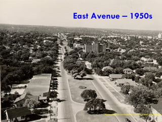 East Avenue  –  1950s http://sapaustinrelo.com/images/east_avenue_undated_A%201950.jpg 